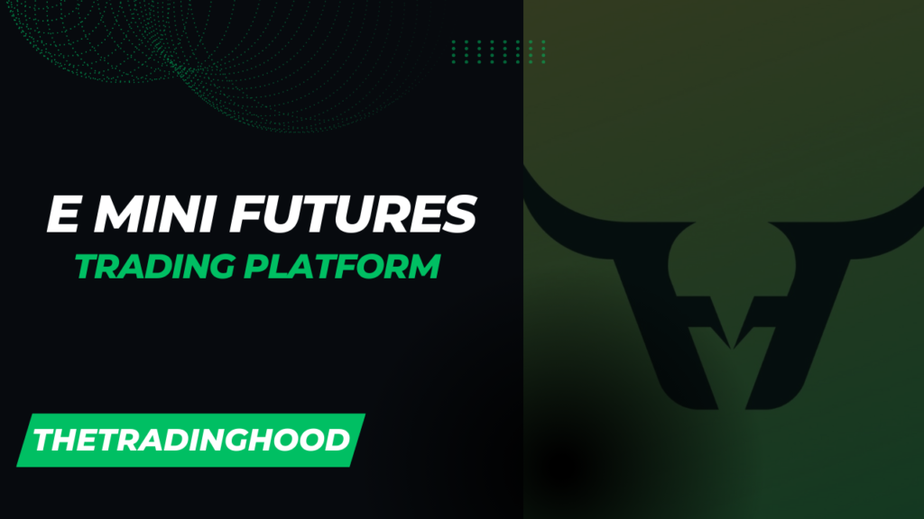 Best trading platform for e mini futures