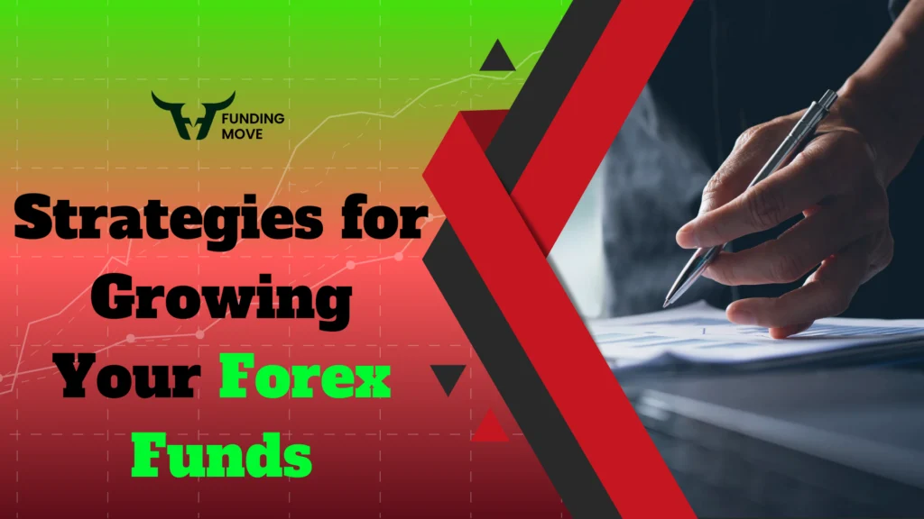 Strategies for Growing Your Forex Funds